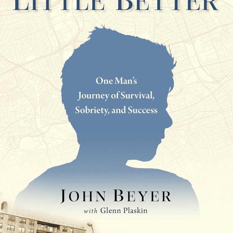 LIVE A LITTLE BETTER: One Man’s Journey of Survival, Sobriety, and Success