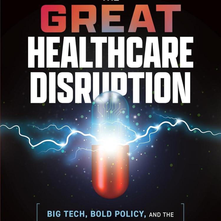 THE GREAT HEALTHCARE DISRUPTION: Rewriting the Rules in the Face of Transformative Medicine